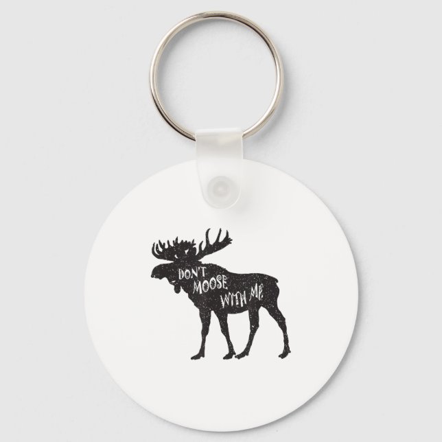 Don't Moose With Me Distressed Animal Lover Gift  Key Ring (Front)
