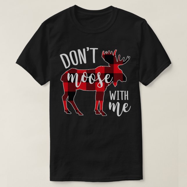 Don't moose with me Funny Christmas  T-Shirt (Design Front)