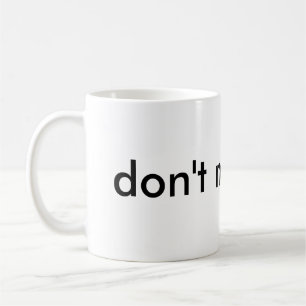 "Don't Mug Me" mug