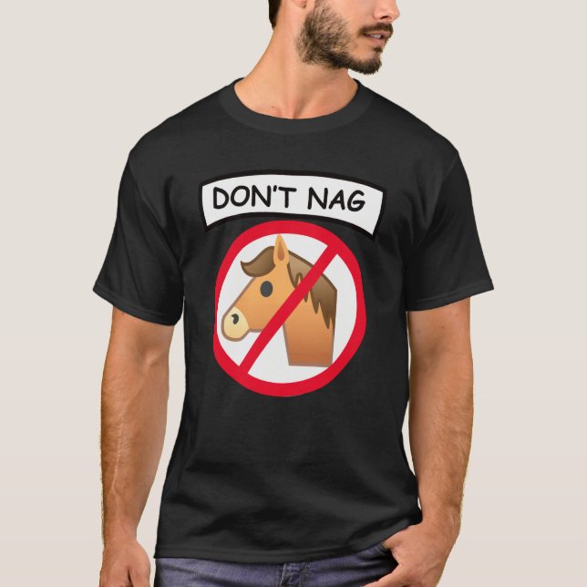 Don't Nag  Joke Horse Riding Stables Equestrian Jo T-Shirt (Front)