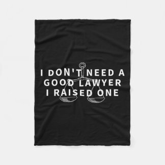 Don't need a good lawyer raised one funny attorney fleece blanket