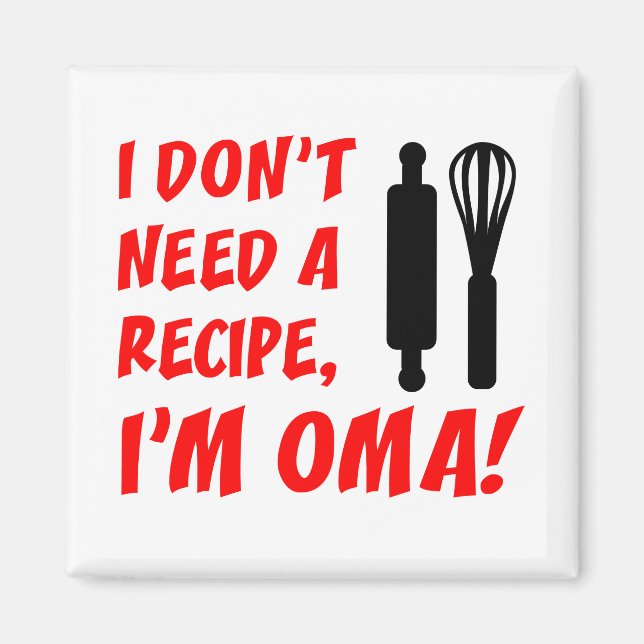 Don't Need A Recipe Oma German Grandma Magnet (Front)