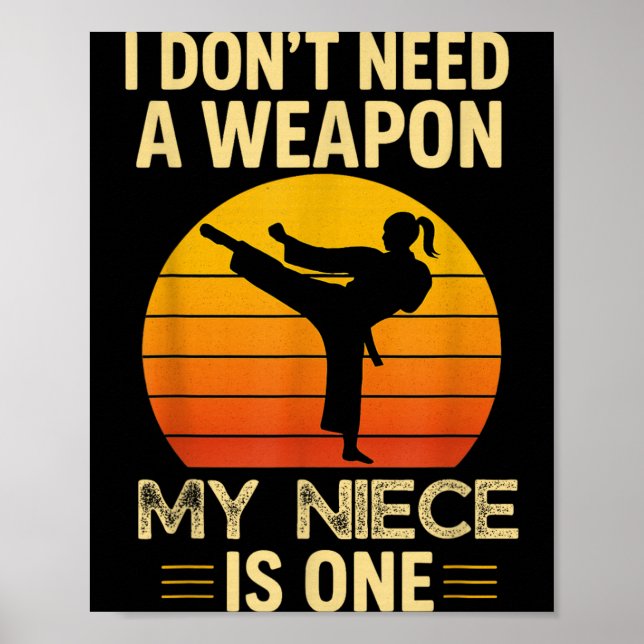 Dont Need A Weapon Niece is One Karate Martial Poster (Front)