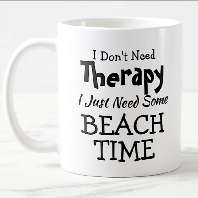 Don't Need Therapy Just Beach Time Birthday Xmas Coffee Mug (Creator Uploaded)