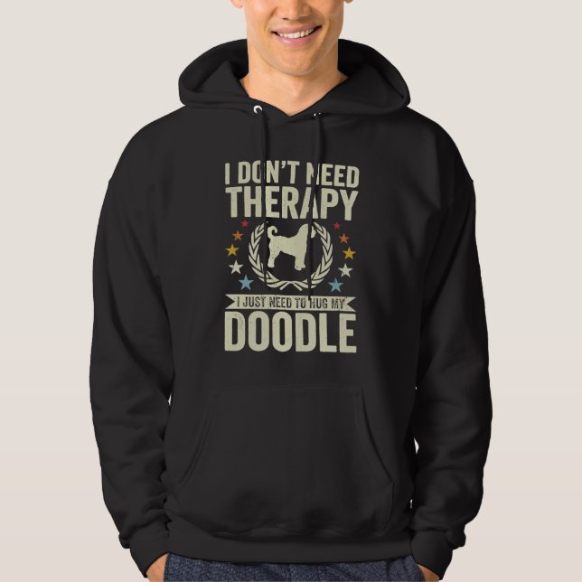 Don't Need Therapy Just Hug My Goldendoodle Doodle Hoodie (Front)