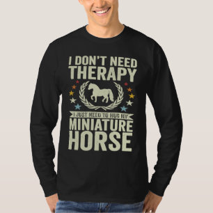 Don't Need Therapy Just Hug My Horse Miniature T-Shirt