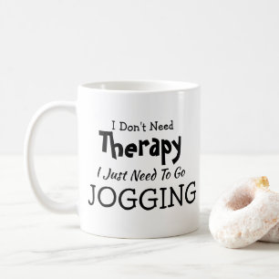 Don't Need Therapy Just Need Jogging Birthday Xmas Coffee Mug