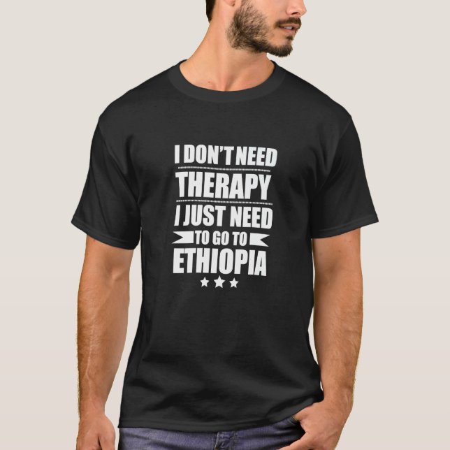 Don't Need Therapy Love Ethiopia Pride Ethiopian P T-Shirt (Front)