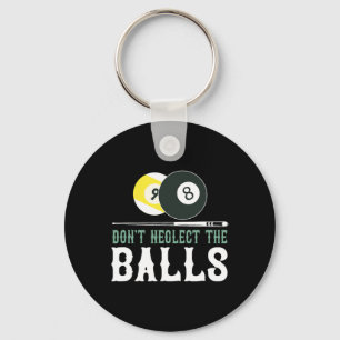 Dont Neglect The Funny Billiard Pool T Shirt Key Ring