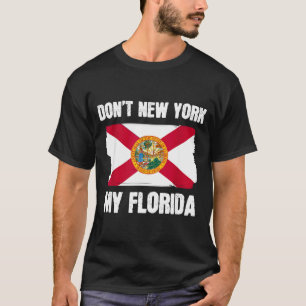 Don't New York My Florida Florida Flag Retro Usa V T-Shirt