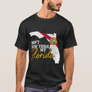 Don't New York My Florida Funny Vintage Flag State T-Shirt