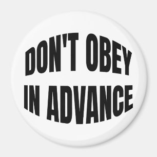 Don't Obey In Advance Magnet