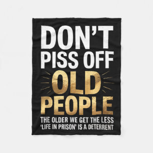Dont Off Old People Funny Senior Humour Quote Wome Fleece Blanket