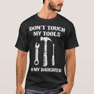 Dont ouch My ools Or My Daughter Funny ools doughn T-Shirt