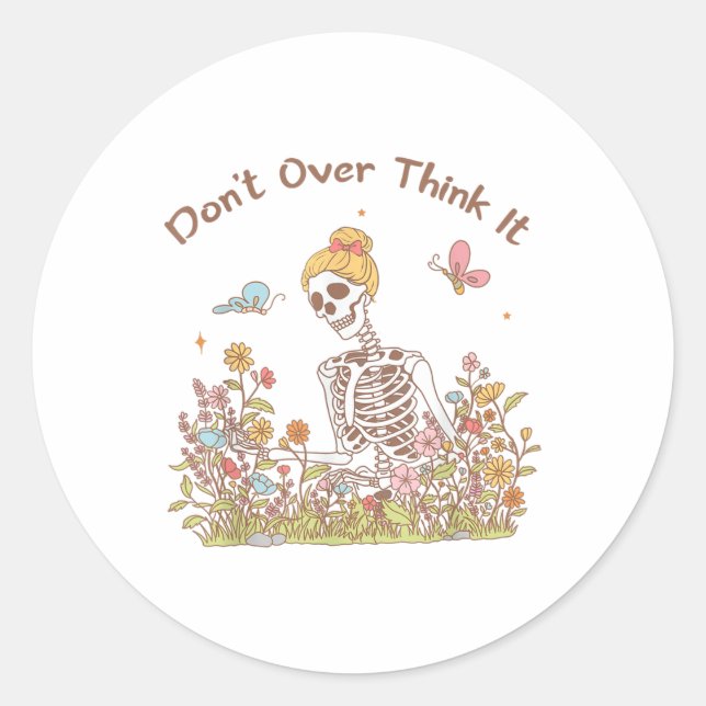 Dont Overthink It Anxious Overthinker Anxiety Ment Classic Round Sticker (Front)