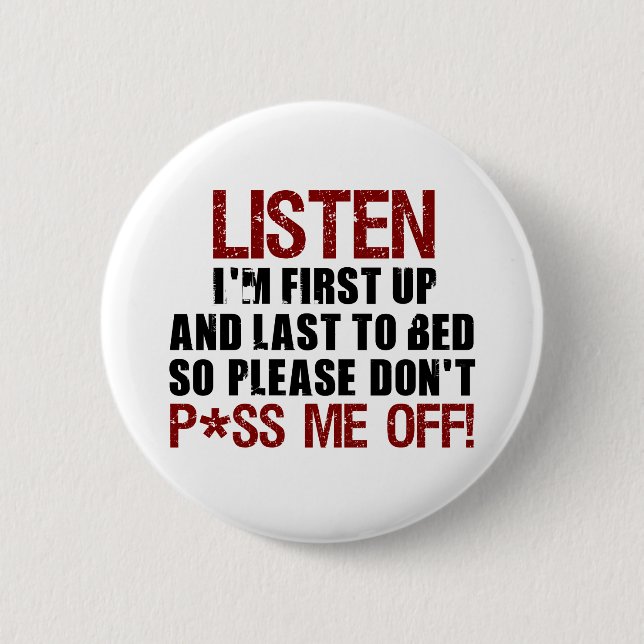 Don't P*ss Me Off!! 6 Cm Round Badge (Front)