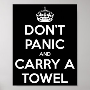 Dont Panic And Carry A Towel  Poster