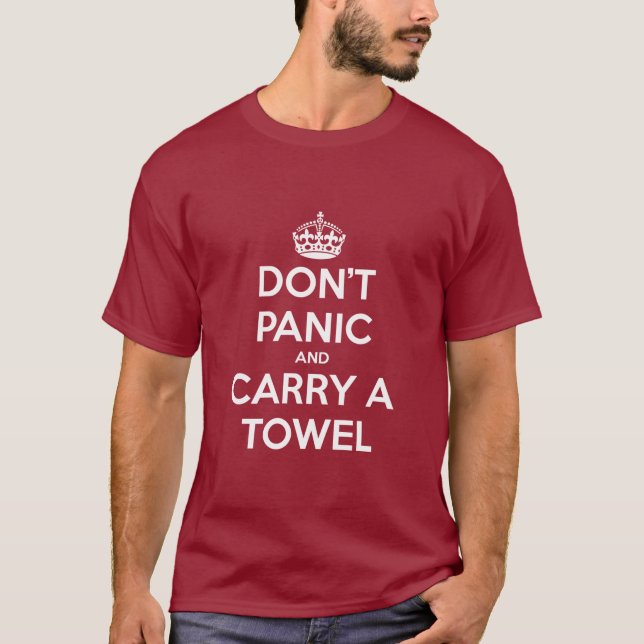 Don't Panic and Carry a Towel T-Shirt (Front)
