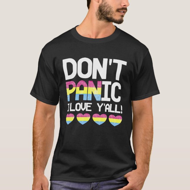 Don't Panic I Love Y'All  Pansexual Heart Pan Prid T-Shirt (Front)