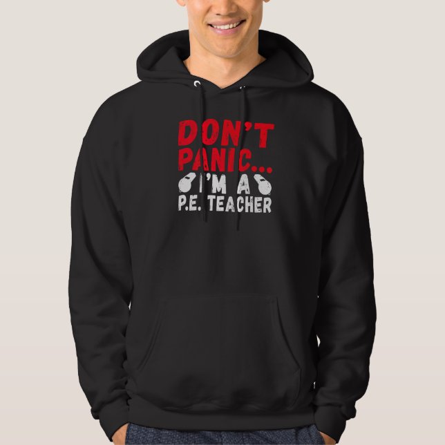 Dont Panic Im A Pe Teacher Hoodie (Front)