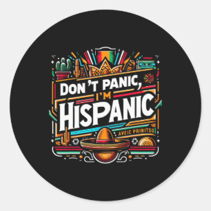 Don't Panic I'm Hispanic Funny Mexican Sombrero De Classic Round Sticker