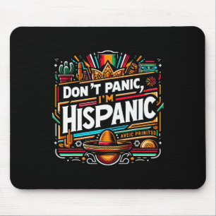 Don't Panic I'm Hispanic Funny Mexican Sombrero De Mouse Pad