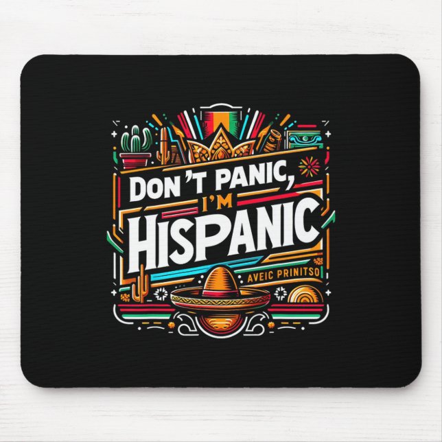 Don't Panic I'm Hispanic Funny Mexican Sombrero De Mouse Pad (Front)