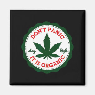 Don't Panic - It Is Organic _ Stay High  Magnet
