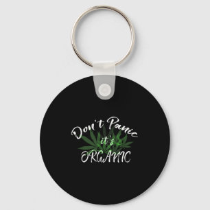 Don't Panic It's Organic Funny Quotes Shirt  Key Ring