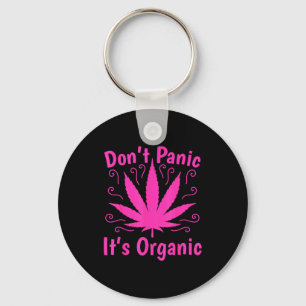Don't Panic It's Organic Marijuan Weed T Leaf Ston Key Ring