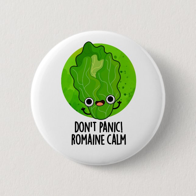 Don't Panic Romaine Calm Funny Veggie Pun  6 Cm Round Badge (Front)