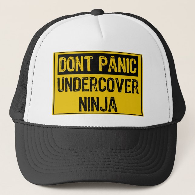 Dont Panic Sign - Undercover Ninja Trucker Hat (Front)