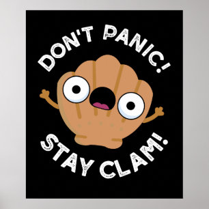 Don't Panic Stay Clam Funny Animal Pun Dark BG Poster