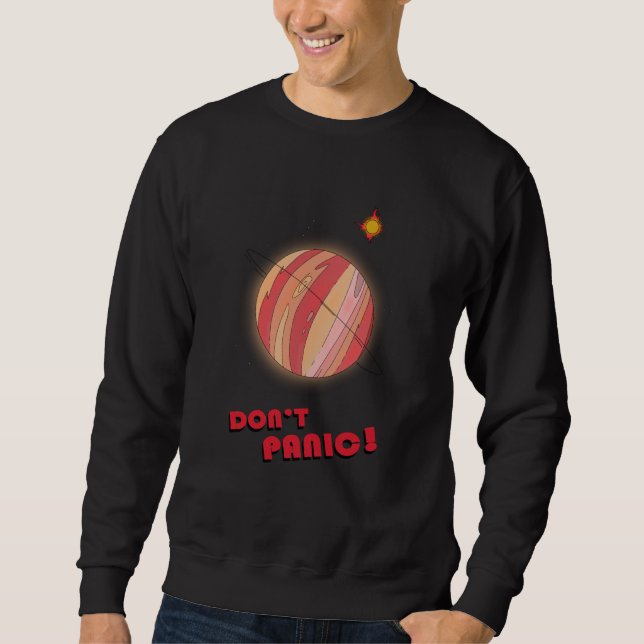 Don't Panic! Sweatshirt (Front)