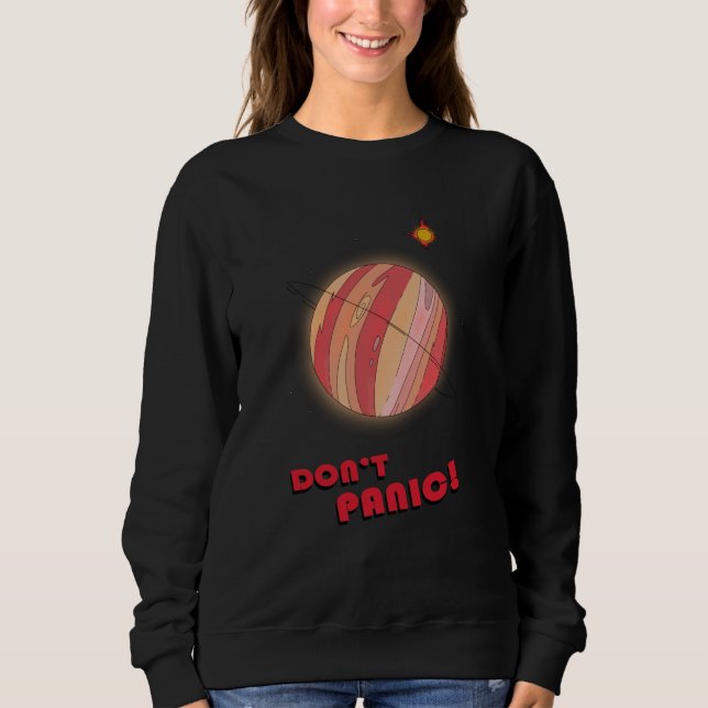 Don't Panic! Sweatshirt (Front)