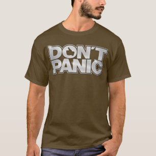 Dont Panic TShirt