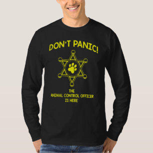 Dont Panic Work Appreciation Animal Control Office T-Shirt
