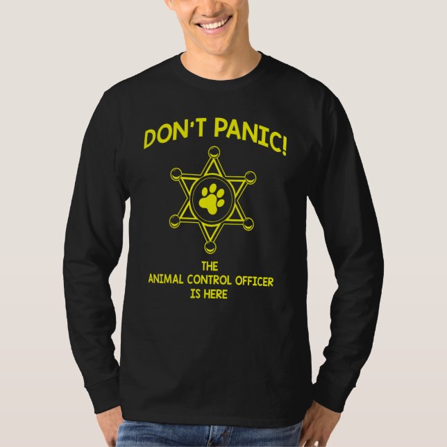 Dont Panic Work Appreciation Animal Control Office T-Shirt (Front)