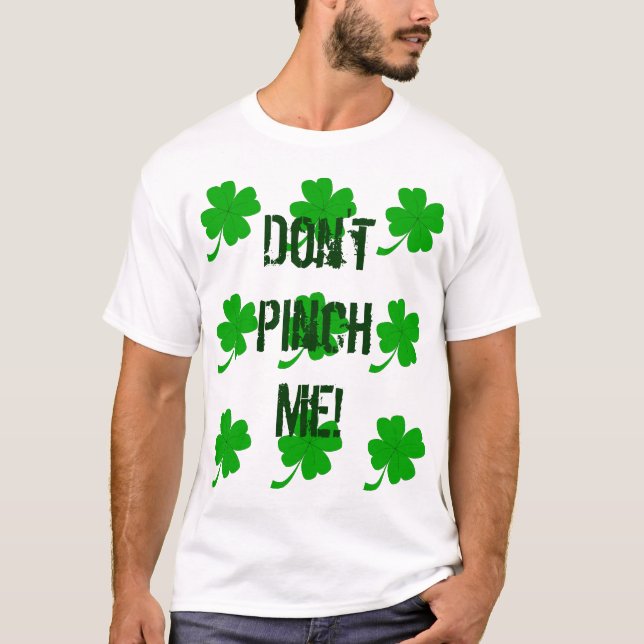 Don't Pinch Me Clovers Custom T-Shirt (Front)