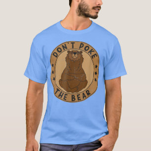 Don't Poke Mama Papa Bear T-Shirt