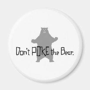 Don't Poke the BEAR Magnet