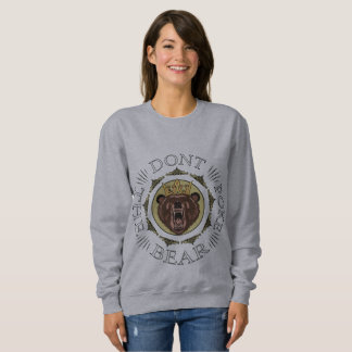 Don't Poke The Bear Sweatshirt