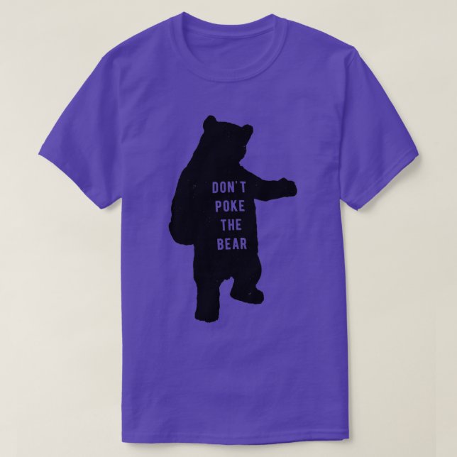 Dont poke the bear  T-Shirt (Design Front)