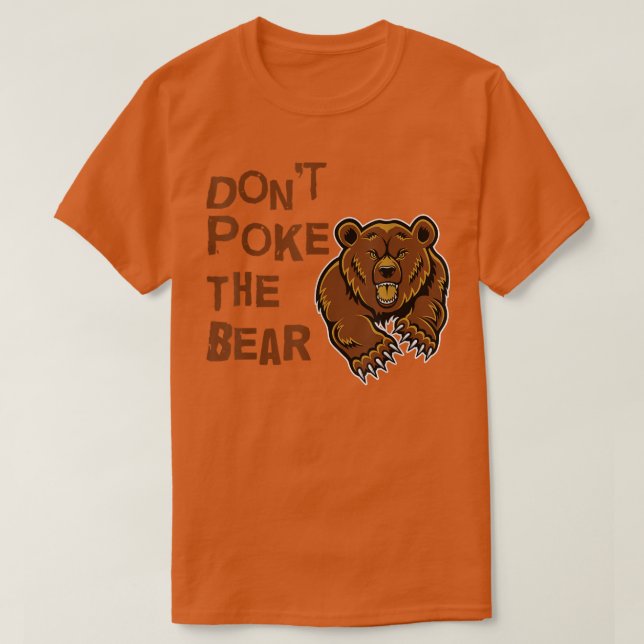 Don't Poke The Bear T Shirt  (Design Front)