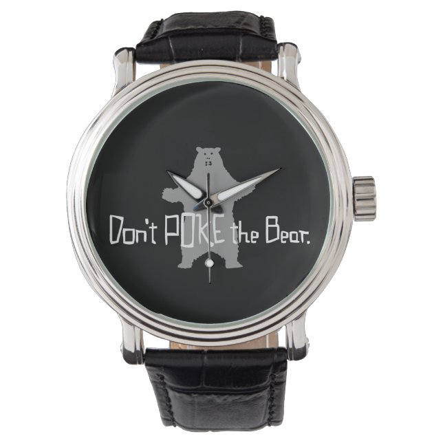 Don't Poke the BEAR Watch (Front)