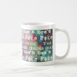 Don't poke the crazies: fancy coffee mug