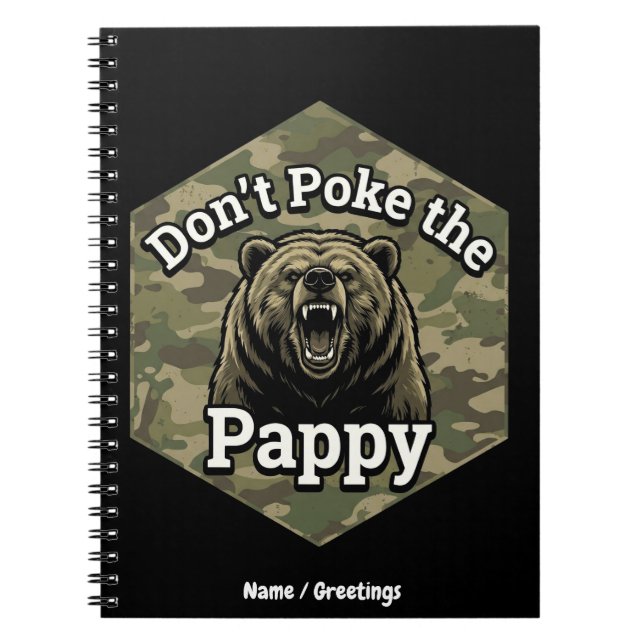 Don't Poke the Pappy Funny Rugged Grizzly Bear  Notebook (Front)