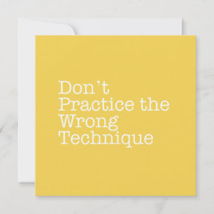 Don't Practice the Wrong Technique Note Card
