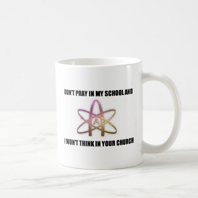 Dont Pray in My School Coffee Mug (Right)