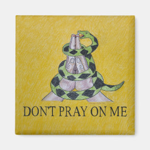 Don't Pray On Me Magnet